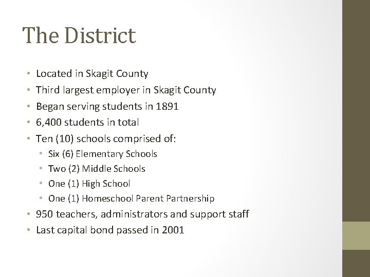 The District • • • Located in Skagit County Third largest employer in Skagit