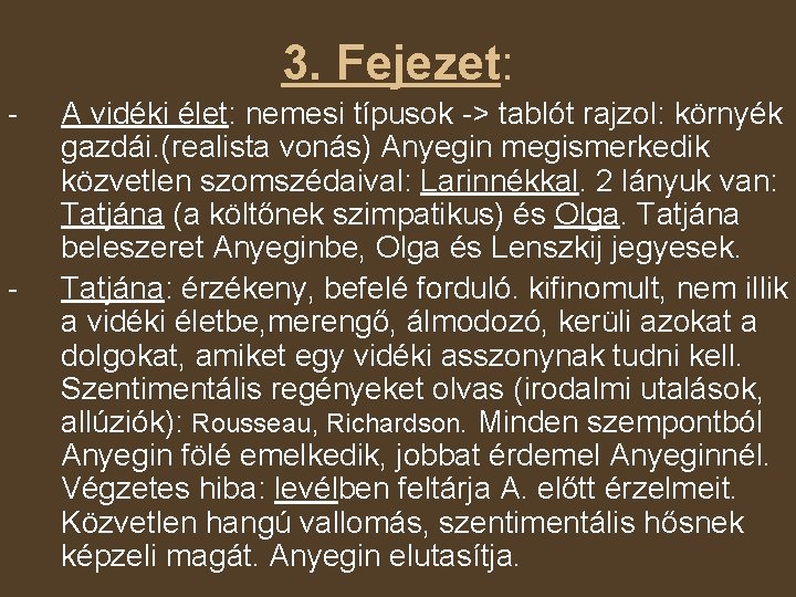 3. Fejezet: - - A vidéki élet: nemesi típusok -> tablót rajzol: környék gazdái.