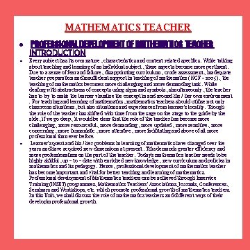 MATHEMATICS TEACHER ● PROFESSIONAL DEVELOPMENT OF MATHEMATICS TEACHER INTRODUCTION ● ● Every subject has