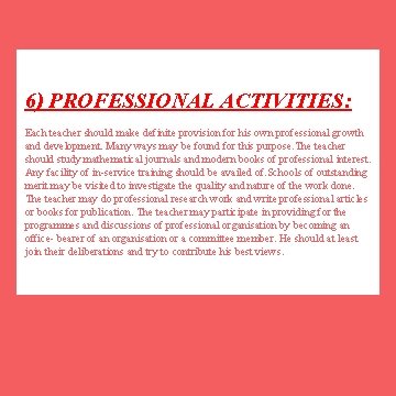 6) PROFESSIONAL ACTIVITIES: Each teacher should make definite provision for his own professional growth