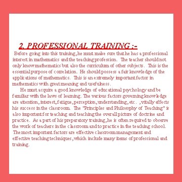 2. PROFESSIONAL TRAINING : Before going into this training, he must make sure that