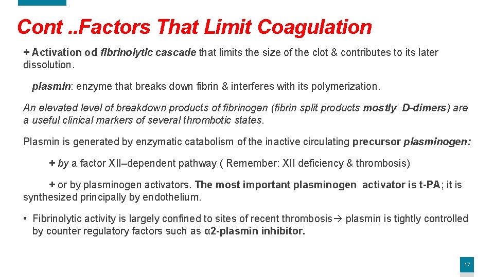 Cont. . Factors That Limit Coagulation + Activation od fibrinolytic cascade that limits the