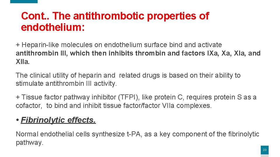 Cont. . The antithrombotic properties of endothelium: + Heparin-like molecules on endothelium surface bind