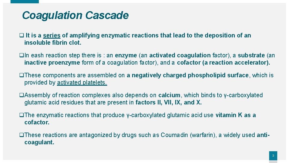 Coagulation Cascade q It is a series of amplifying enzymatic reactions that lead to