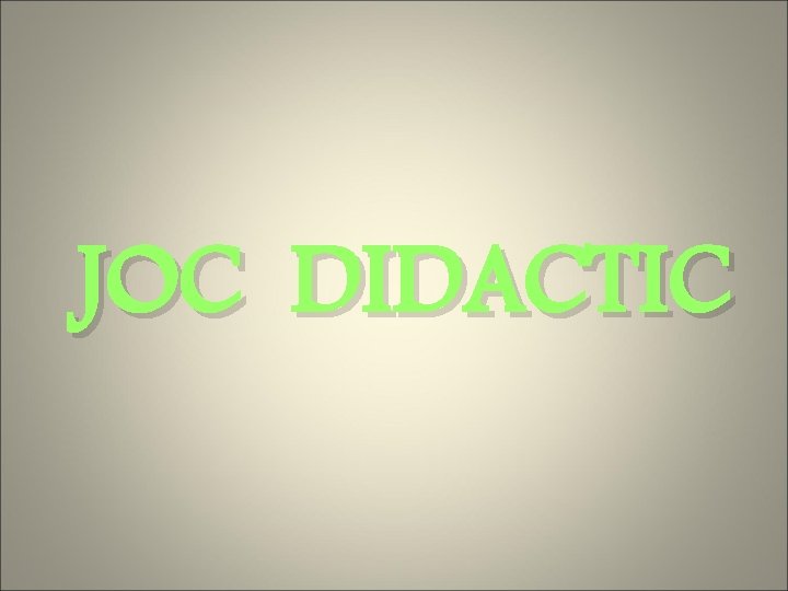 JOC DIDACTIC 