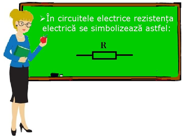 ØÎn circuitele electrice rezistența electrică se simbolizează astfel: 