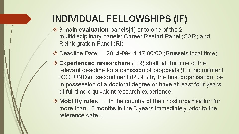 INDIVIDUAL FELLOWSHIPS (IF) 8 main evaluation panels[1] or to one of the 2 multidisciplinary