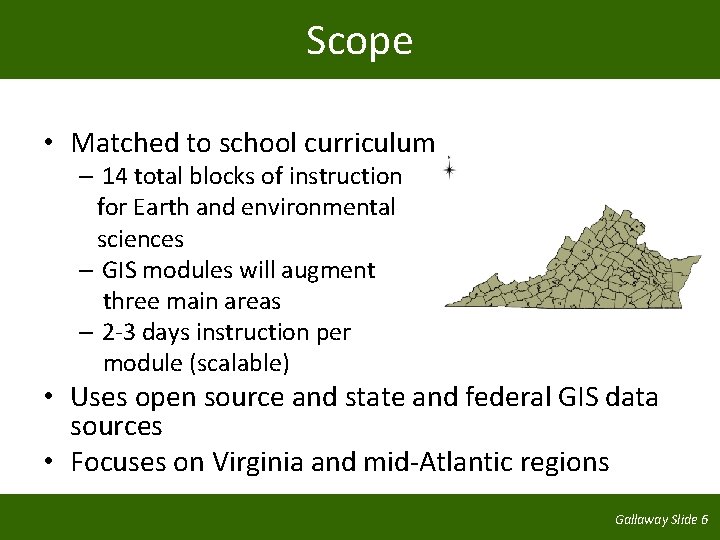 Scope • Matched to school curriculum – 14 total blocks of instruction for Earth