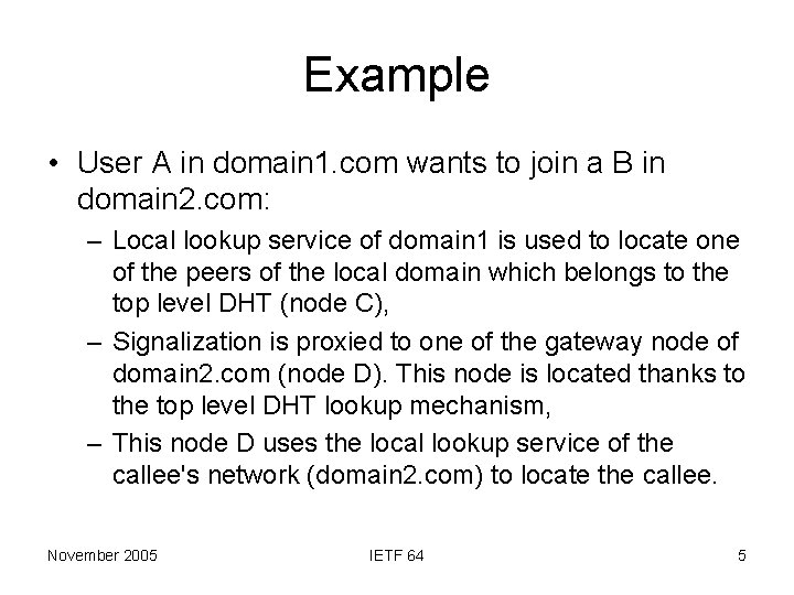 Example • User A in domain 1. com wants to join a B in