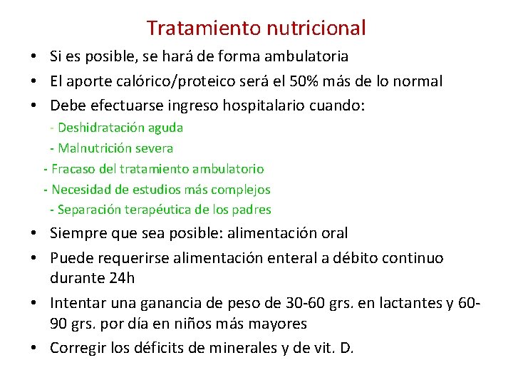 Tratamiento nutricional • Si es posible, se hará de forma ambulatoria • El aporte