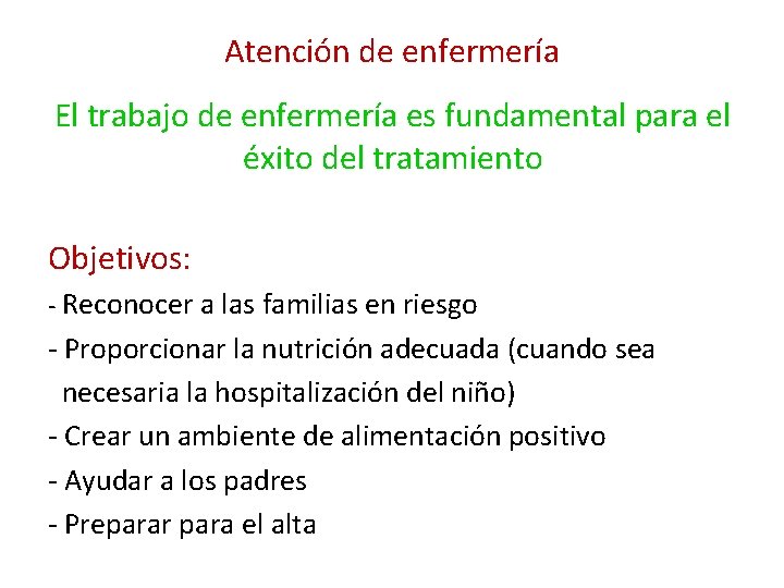 Atención de enfermería El trabajo de enfermería es fundamental para el éxito del tratamiento