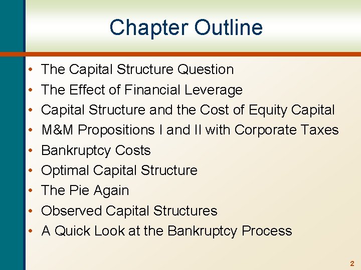 Chapter Outline • • • The Capital Structure Question The Effect of Financial Leverage