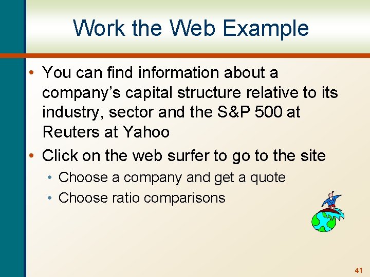 Work the Web Example • You can find information about a company’s capital structure