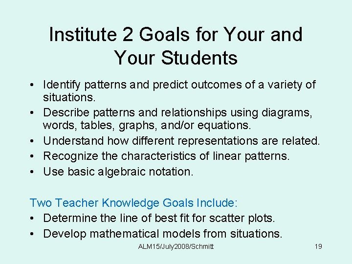 Institute 2 Goals for Your and Your Students • Identify patterns and predict outcomes