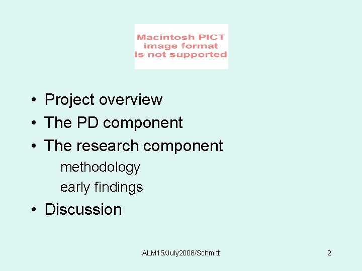  • Project overview • The PD component • The research component methodology early