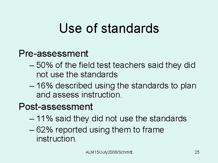 Use of standards Pre-assessment – 50% of the field test teachers said they did