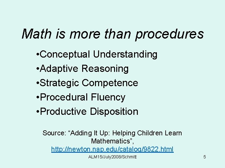Math is more than procedures • Conceptual Understanding • Adaptive Reasoning • Strategic Competence