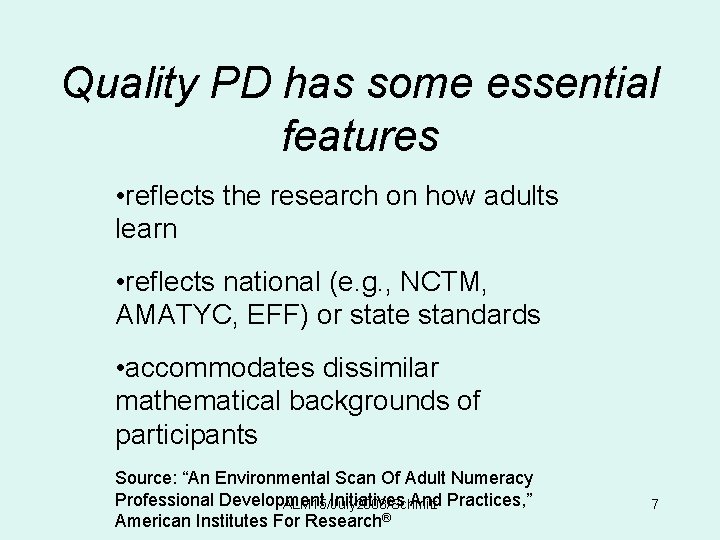 Quality PD has some essential features • reflects the research on how adults learn