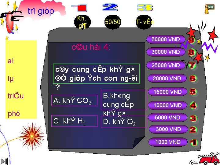 trî gióp Kh. gi¶ 50/50 T vÊn c©u hái 4: ai lµ triÖu phó