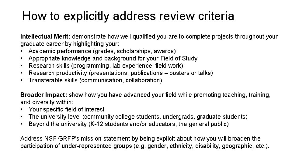 How to explicitly address review criteria Intellectual Merit: demonstrate how well qualified you are