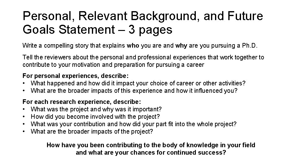 Personal, Relevant Background, and Future Goals Statement – 3 pages Write a compelling story
