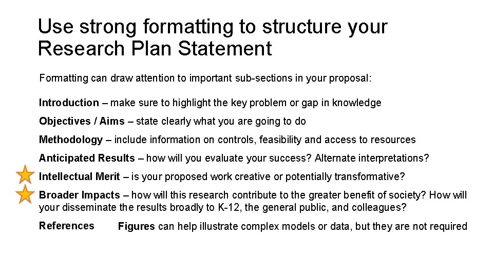 Use strong formatting to structure your Research Plan Statement Formatting can draw attention to