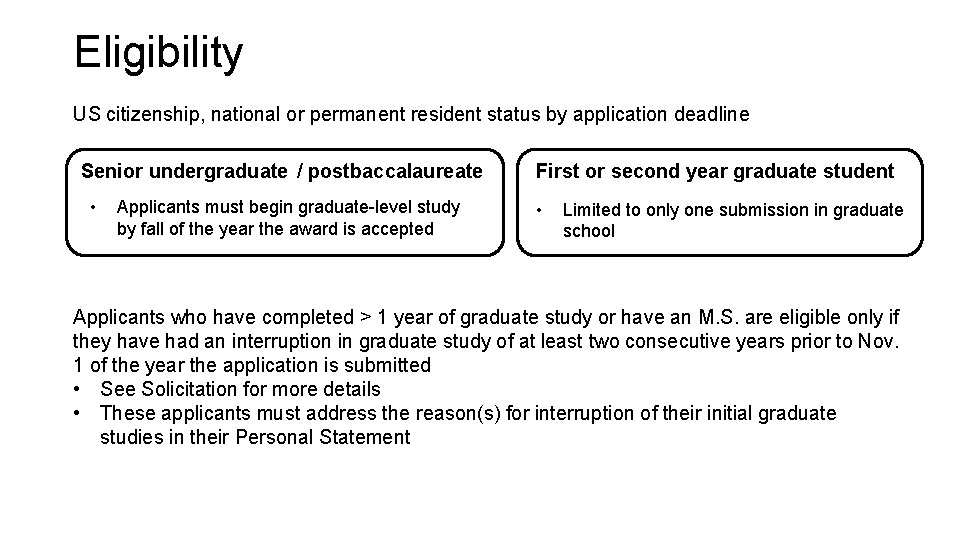 Eligibility US citizenship, national or permanent resident status by application deadline Senior undergraduate /