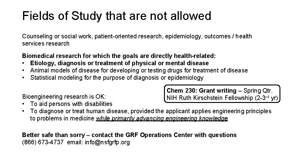 Fields of Study that are not allowed Counseling or social work, patient-oriented research, epidemiology,