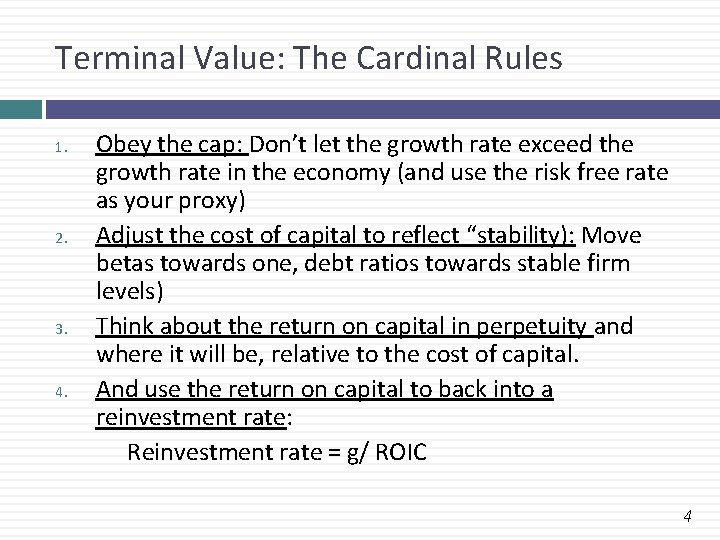 Terminal Value: The Cardinal Rules 1. 2. 3. 4. Obey the cap: Don’t let