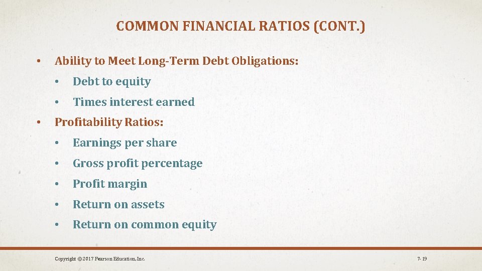 COMMON FINANCIAL RATIOS (CONT. ) • • Ability to Meet Long-Term Debt Obligations: •