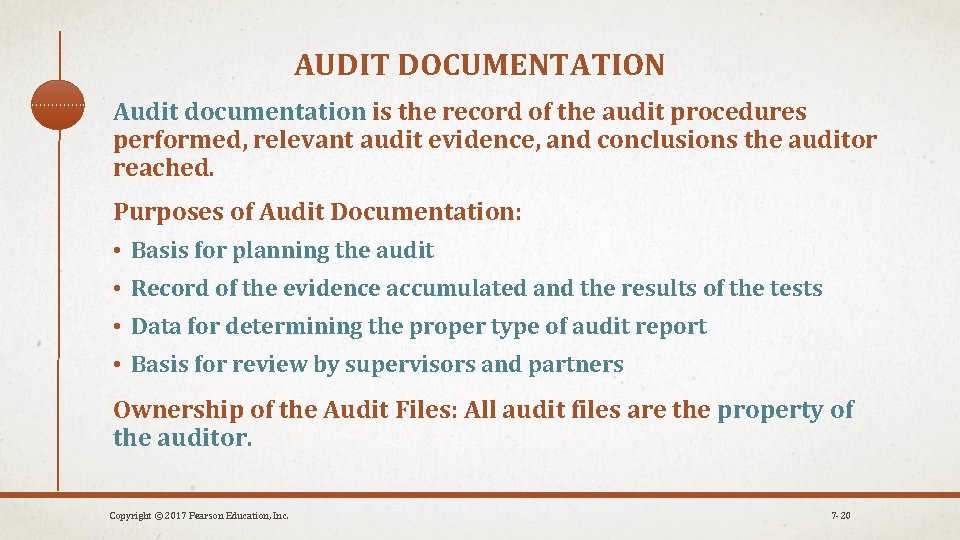 AUDIT DOCUMENTATION Audit documentation is the record of the audit procedures performed, relevant audit