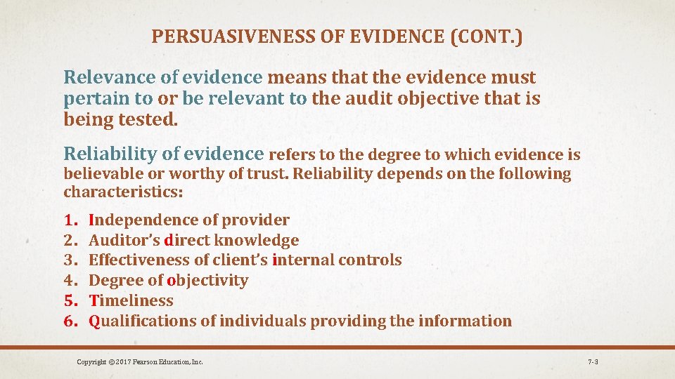 PERSUASIVENESS OF EVIDENCE (CONT. ) Relevance of evidence means that the evidence must pertain