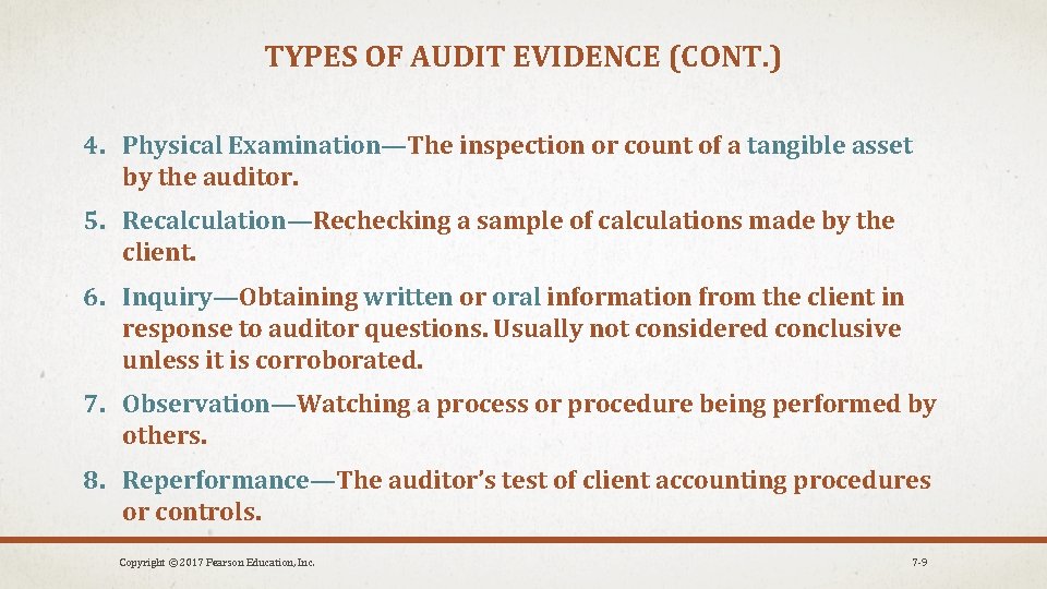 TYPES OF AUDIT EVIDENCE (CONT. ) 4. Physical Examination—The inspection or count of a