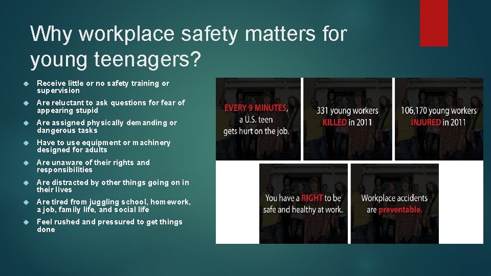 Why workplace safety matters for young teenagers? Receive little or no safety training or