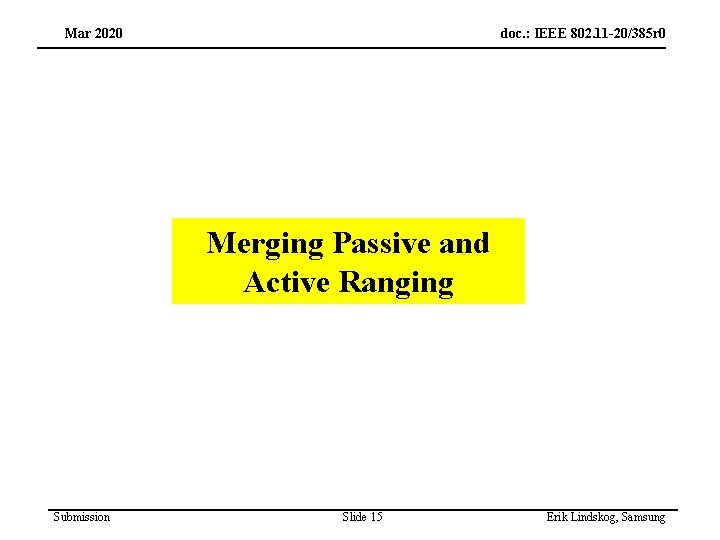 Mar 2020 doc. : IEEE 802. 11 -20/385 r 0 Merging Passive and Active
