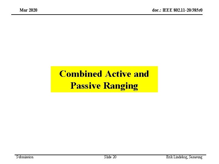 Mar 2020 doc. : IEEE 802. 11 -20/385 r 0 Combined Active and Passive