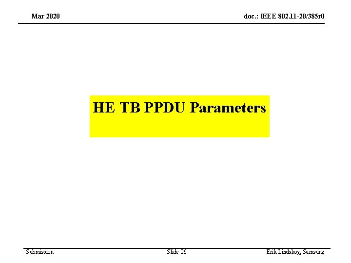 Mar 2020 doc. : IEEE 802. 11 -20/385 r 0 HE TB PPDU Parameters