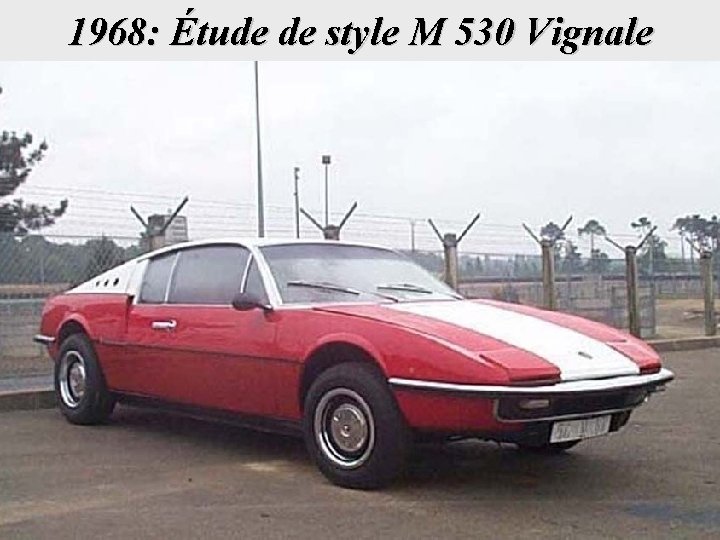 1968: Étude de style M 530 Vignale 