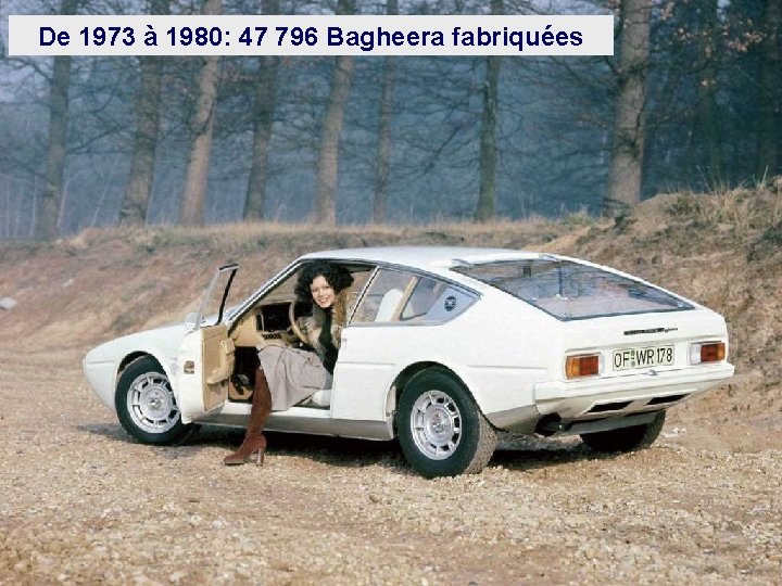 De 1973 à 1980: 47 796 Bagheera fabriquées 
