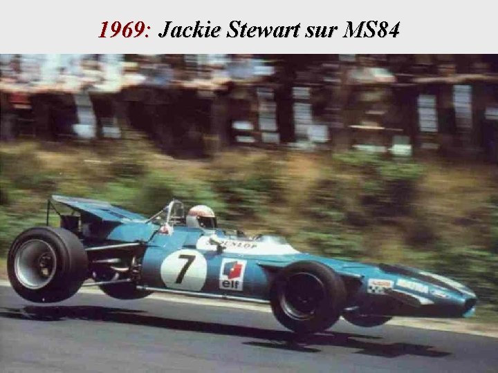 1969: Jackie Stewart sur MS 84 