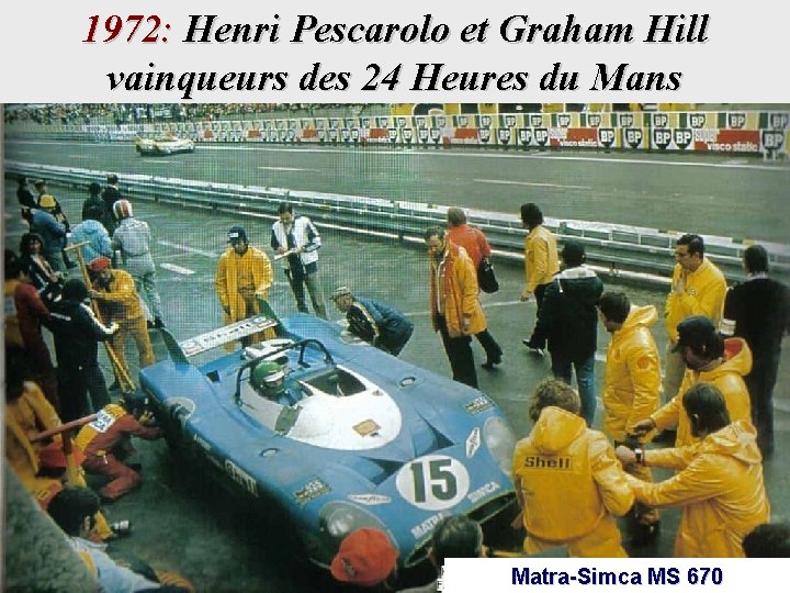 1972: Henri Pescarolo et Graham Hill vainqueurs des 24 Heures du Mans Matra-Simca MS