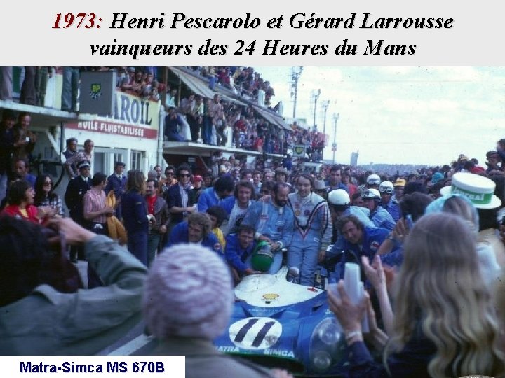 1973: Henri Pescarolo et Gérard Larrousse vainqueurs des 24 Heures du Mans Matra-Simca MS