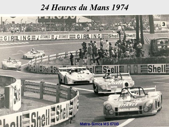 24 Heures du Mans 1974 Matra-Simca MS 670 B 