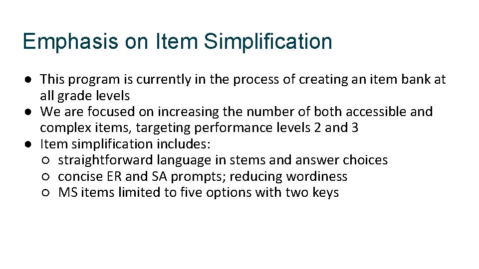 Emphasis on Item Simplification ● This program is currently in the process of creating