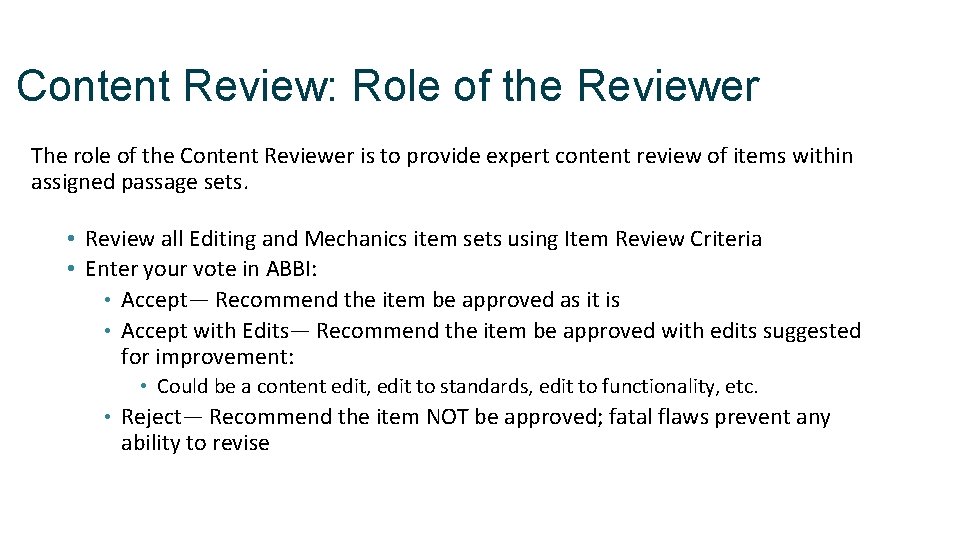 Content Review: Role of the Reviewer The role of the Content Reviewer is to