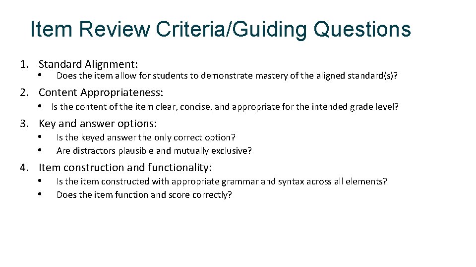 Item Review Criteria/Guiding Questions 1. Standard Alignment: • Does the item allow for students