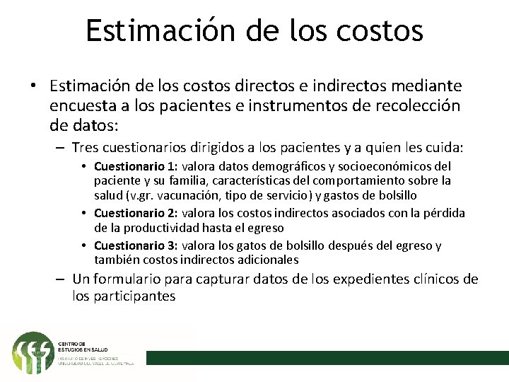 Estimación de los costos • Estimación de los costos directos e indirectos mediante encuesta