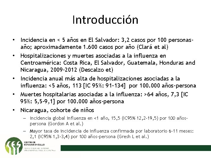 Introducción • Incidencia en < 5 años en El Salvador: 3, 2 casos por