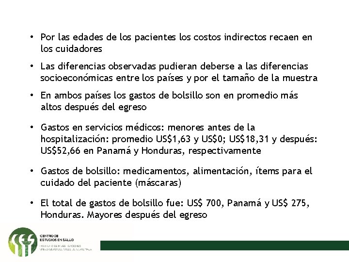  • Por las edades de los pacientes los costos indirectos recaen en los