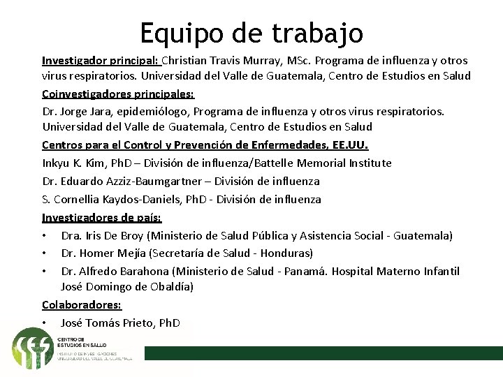 Equipo de trabajo Investigador principal: Christian Travis Murray, MSc. Programa de influenza y otros